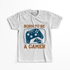 Koszulka Born to be a gamer  WYBIERZ KOLOR KOSZULKI I FASON