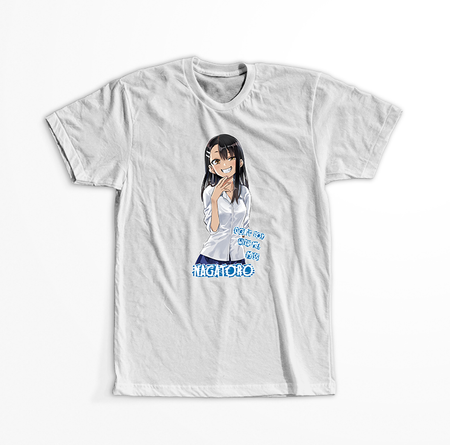 Koszulka Biała Don't Toy with Me, Miss Nagatoro / Ijiranaide, Nagatoro-san / Nie drocz się ze mną, Nagatoro! - WYBIERZ KOLOR KOSZULKI I FASON