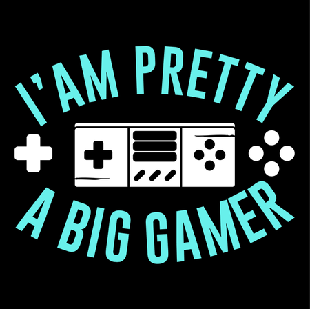 Koszulka  I'am pretty a big gamer  WYBIERZ KOLOR KOSZULKI I FASON