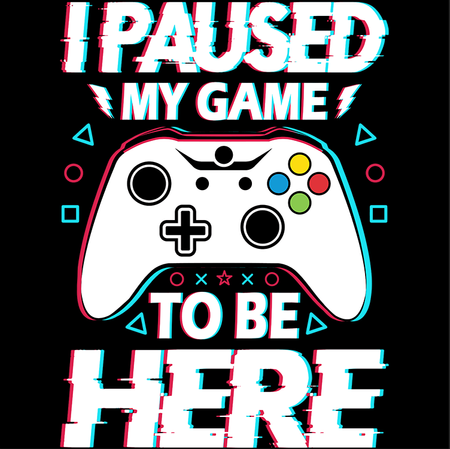 Koszulka I paused my game WYBIERZ KOLOR KOSZULKI I FASON