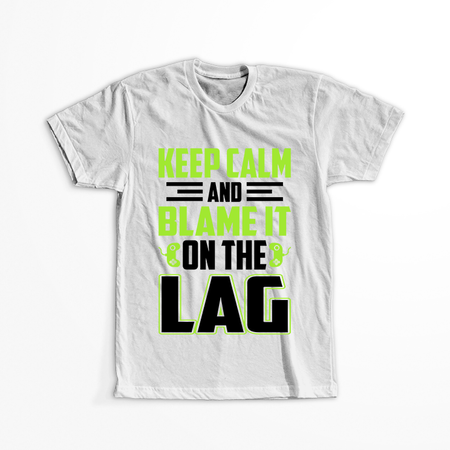 Koszulka Keep calm and blame it on the lag WYBIERZ KOLOR KOSZULKI I FASON