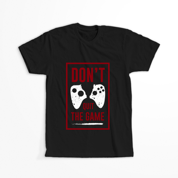 Koszulka Don't quit the game WYBIERZ KOLOR KOSZULKI I FASON