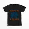Koszulka Born to be a gamer WYBIERZ KOLOR KOSZULKI I FASON