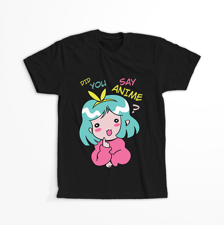 Koszulka Did you say anime? KOLOR KOSZULKI I FASON