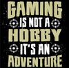 Koszulka Gaming is not a hobby it's an adventure WYBIERZ KOLOR KOSZULKI I FASON