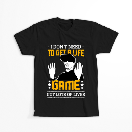 Koszulka I don't need to get a life WYBIERZ KOLOR KOSZULKI I FASON
