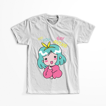 Koszulka Did you say anime? WYBIERZ KOLOR KOSZULKI I FASON