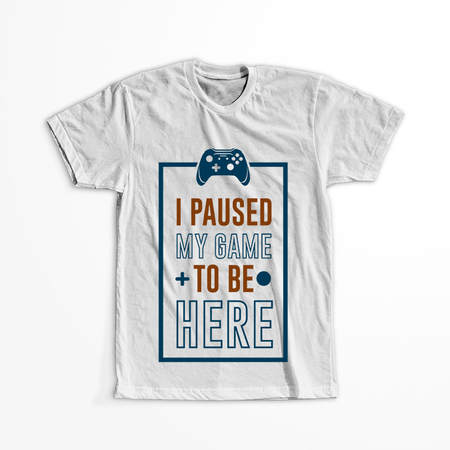 Koszulka I paused my dame do be here WYBIERZ KOLOR KOSZULKI I FASON