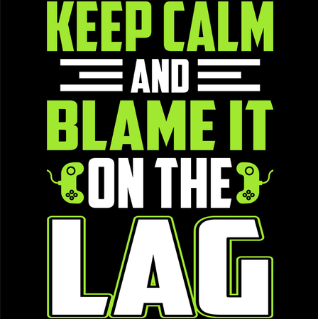 Koszulka Keep calm and blame it on the lag WYBIERZ KOLOR KOSZULKI I FASON