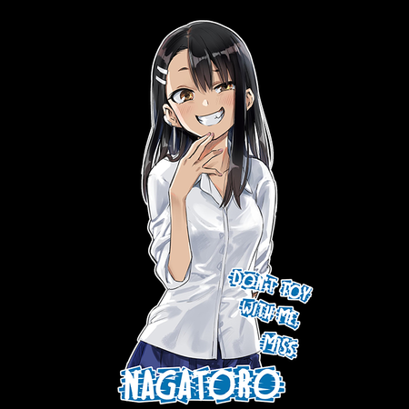 Koszulka Czarna Don't Toy with Me, Miss Nagatoro / Ijiranaide, Nagatoro-san / Nie drocz się ze mną, Nagatoro! - WYBIERZ KOLOR KOSZULKI I FASON